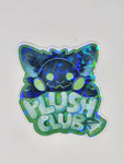 "Plush Club" -- Holographic Sticker